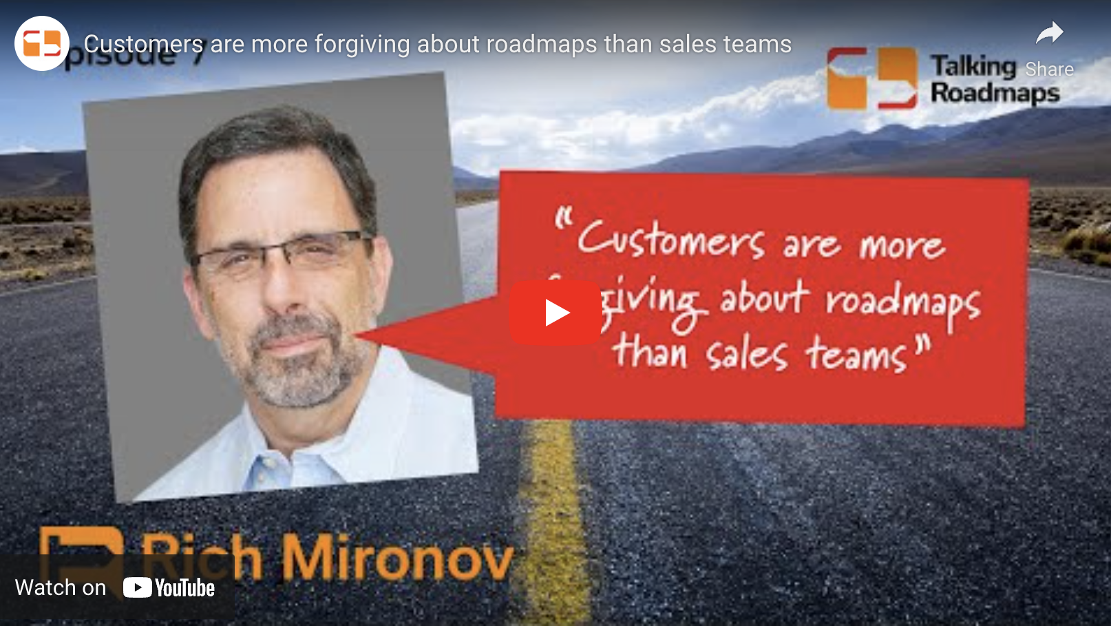 Customers are more forgiving about roadmaps than sales teams